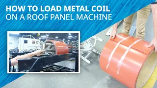 How To Load Metal Coil On An NTM Roof Panel Machine