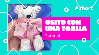 Tutorial para convertir una toalla en un osito en 5 minutos!