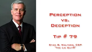 Perception v. Deception | Interviewing and Interrogation | Tip # 79 of 101 Tips