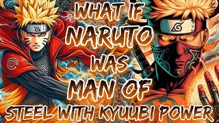 What If Naruto Was Man of Steel With Kyuubi Power