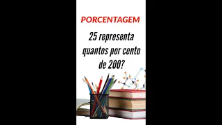 😱25 é quantos por cento de 200? #porcentagem #enem #concursos #matematica #shorts