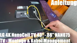 LG 4K NanoCell TV 43“ - 86” NANO75 TV mit VA-Panel & Direct LED Montage & Kabel Management Anleitung