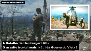 A Batalha de Hamburger Hill – O assalto frontal mais inútil da Guerra do Vietnã