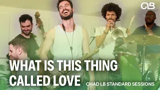 What Is This Thing Called Love - Chad LB, Wayne Tucker, Noah Kellman, Ben Tiberio, Michael Piolet