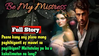 FULL STORY UNCUT: BE MY MISTRESS| SIMPLY MAMANG