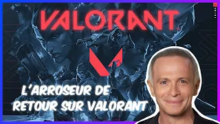 L'ARROSEUR de RETOUR SUR VALORANT  - 26/11/2023 - Samuel Etienne VOD