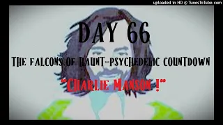 Psychedelic countdown , day 66 , "CHARLIE MANSON !"