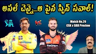 అసలే చెన్నై..ఆ పైన స్పిన్ సవాల్!/ IPL Match NO.29: Chennai Super Kings v Sunrisers Hyderabad preview