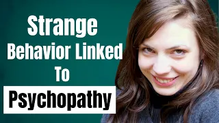 8 Unusual Signs of Psychopath - Strange Behavior Often Linked To Psychopathy