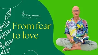 From fear to love