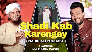 NADIR ALI PODCAST FEATURING MUFTI TARIQ MASOOD !!