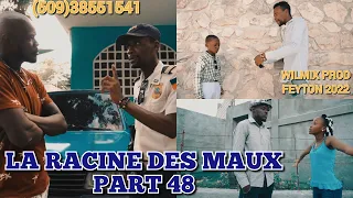 LA RACINE DES MAUX PART 48. WILMIX PROD FEYTON 2022