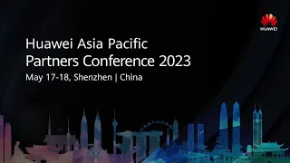 Huawei Asia Pacific Partners Conference 2023 Highlights