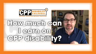 How much can I earn on CPP disability