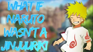 What If Naruto Wasn't A Jinchuriki?