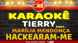 Karaokê (cover)  Tierry - Hackearam-me Part. Marília Mendonça