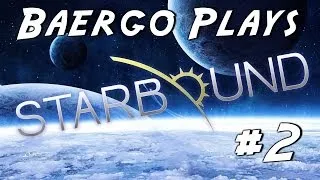 Let's Play Starbound #2 - We Require More Resources