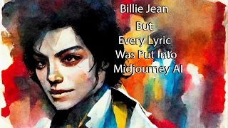 Billie Jean | But, every lyric is put into Midjourney