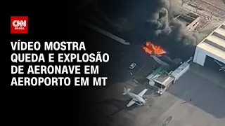 Vídeo mostra queda e explosão de aeronave em aeroporto em MT; ao menos 2 morreram