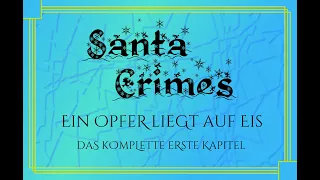 Santa Crimes: Ein Opfer liegt auf Eis (Mistletoes and missing toes) - das komplette erste Kapitel