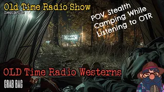 POV Stealth Camping With OTR Visual Radio Westerns