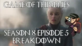 Game of Thrones Season 8 Episode 5 Breakdown