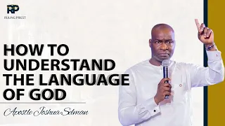 How To Understand The Language Of God - Apostle Joshua Selman