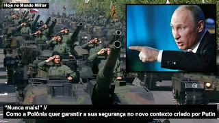 “Nunca mais!” Como a Polônia quer garantir a sua segurança no novo contexto criado por Putin