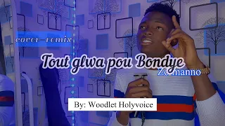 Tout glwa pou Bondye - Zo manno (cover remix by: Woodlet Holyvoice)