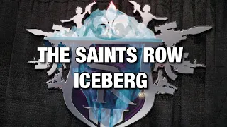 The Ultimate Saints Row Iceberg… (Part 1 Probably...)