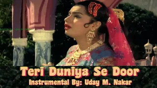 TERI DUNIYA SE DOOR(INSTRUMENTAL) BY: UDAY M. NAKAR