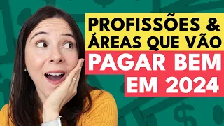 PROFISSÕES QUE VÃO BOMBAR EM 2024 (E QUE PAGAM BEM $$) | Confira os salários em diversas áreas