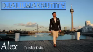 ALEX Familija Dubai by djalilmaksutiTV  HIT NEW 2016