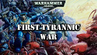 Warhammer 40k Lore: The First Tyrannic War (Ultramarines v Tyranids)