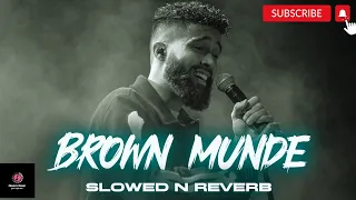 Brown Munde - AP Dhillon ( slow + reverb) || Gurinder Gill || Shinda Khalon || Musick Music