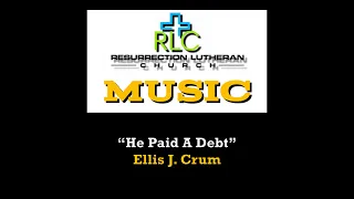 HYMN - "He Paid A Debt" (Ellis J. Crum)