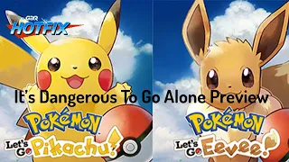 It's Dangerous To Go Alone Preview - Pokémon Let's Go