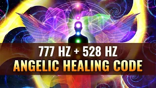 777 Hz + 528 Hz | Angelic Healing Code | Repairs DNA, Manifest Healing Miracles - Binaural Beats