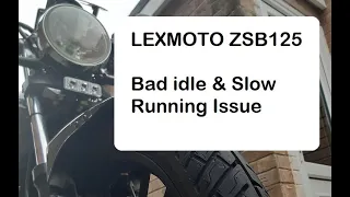 Lexmoto ZSB Slow Running and Bad Idle Problem
