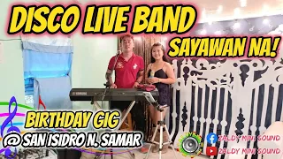 DISCO LIVE BAND - SAYAWAN NA! - CATHY & ROMEL FT. ZALDY MINI SOUND B-DAY GIG AT SAN ISIDRO N. SAMAR