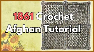 How To Crochet An 1861 Afghan | Vintage Tunisian Crochet