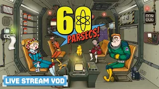 60 Parsecs! Playthrough #2 - Space Survival Game - NormalDifficulty Live Stream VOD