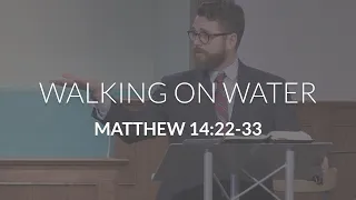 Walking on Water (Matthew 14:22-33)