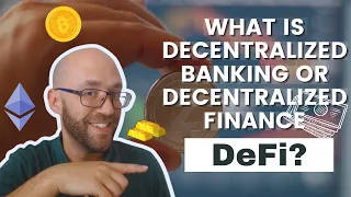 What is Decentralized Banking or Decentralized Finance (DeFi)?