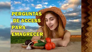 PERGUNTAS DE ACCESS PARA EMAGRECER! PERGUNTAS BARRA DE ACCESS!!!