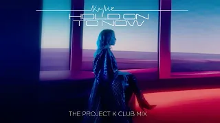 Kylie Minogue - Hold On To Now (Project K Club Mix)