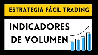 Estrategias Trading - Indicadores de Volumen