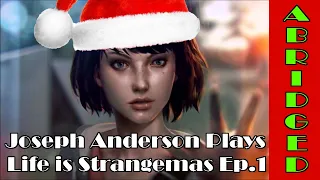 Joseph Anderson Plays Life is Strange: Abridged | Episode 1