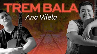 Como tocar Trem Bala, da Ana Vilela (violão)