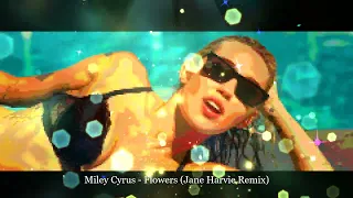 Miley Cyrus - Flowers (Jane Harvie Remix) 🎶 Official Music Video 🎶